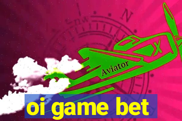oi game bet